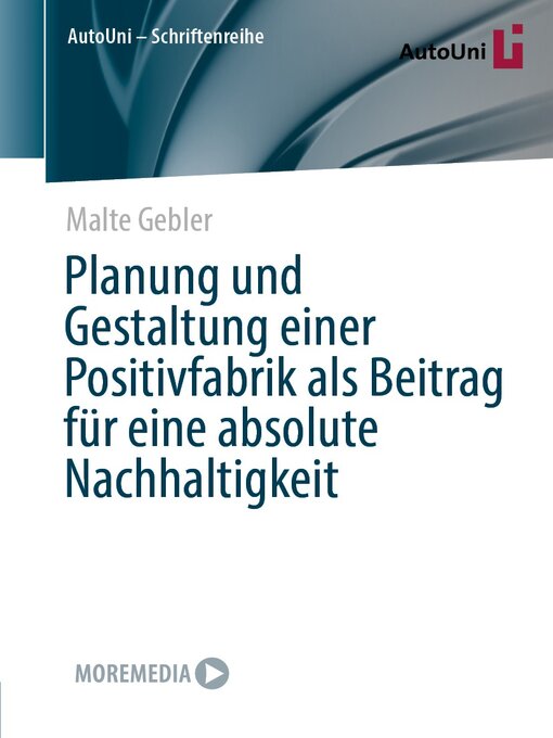 Title details for Planung und Gestaltung einer Positivfabrik als Beitrag für eine absolute Nachhaltigkeit by Malte Gebler - Available